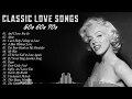 Lagu Best Oldies Love Songs Ever ❤️ Classic Romantic Hits 50s 60s 70s