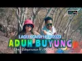 Lagu ADUH BUYUNG || LAGU HITS 2023 || Cover: Ocha Shaptriasa Feat Abu Lado Purab