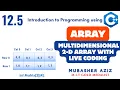 CS201 Short Lecture 12 5 Multidimensional Array 2-D Array Nested Loop Easy Coding Example