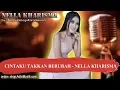 Download Lagu CINTAKU TAKKAN BERUBAH   NELLA KHARISMA Karaoke
