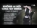 Lagu Nonstop Chuẩn Melody Hot Trend 2026🎼Không Ai Nói Chia Tay (Huy PT Remix) - Em Tìm Được Lý Do Rồi