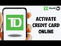 How To Activate TD Bank Credit Card Online