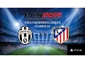 PES 2015 UEFA Champions League Gameplay (PS4): Juventus vs. Atletico Madrid