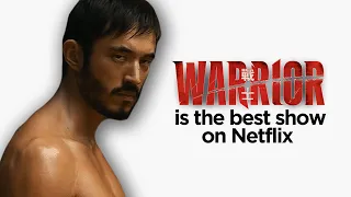 Warrior Is The Best Show On Netflix