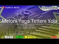 Download Lagu MELO'NI YAGA TETTE'NI YOLA - KARAOKE  || CIPT. YUKI VHI NADA STANDAR + LIRIK #sarifahmusik