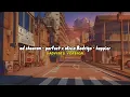 Download Lagu Perfect x Happier || Sad vibes Version