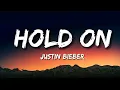 Download Lagu Hold On - Justin Bieber  (LYRICS)