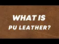 What is PU Leather Find Out Now