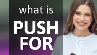 Understanding the Phrase Push for