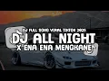 Download Lagu DJ All Night X Ena Ena Mengkane Slowed Reverb || Style Kondang Viral Fyp Tiktok 2025!!