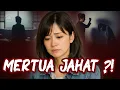 TERLALU JAHAT !! MERTUA BENCI MENANTU KENA BATUNYA ?!