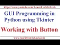 GUI Programming in Python using Tkinter Working with Button