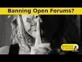 Banning Open Forums Good or Bad