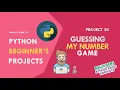 Python for Beginners Guess My Number Game Guessing Game Learn to Code Project 20