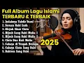 Download Lagu 🎵 TERBAIK! KUMPULAN LAGU RELIGI ISLAMI TERBARU 2025 - Sedih Menyayat Hati - Lagu Islami Tema Nabi