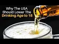 Should the USA Lower the Drinking Age to 18