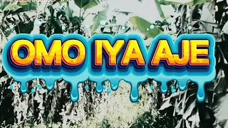 omo iya aje