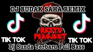 Download DJ BUDAK SAHA REMIX ||Dj Sunda Terbaru Full Bass MP3