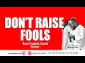 Lagu DON’T RAISE FOOLS