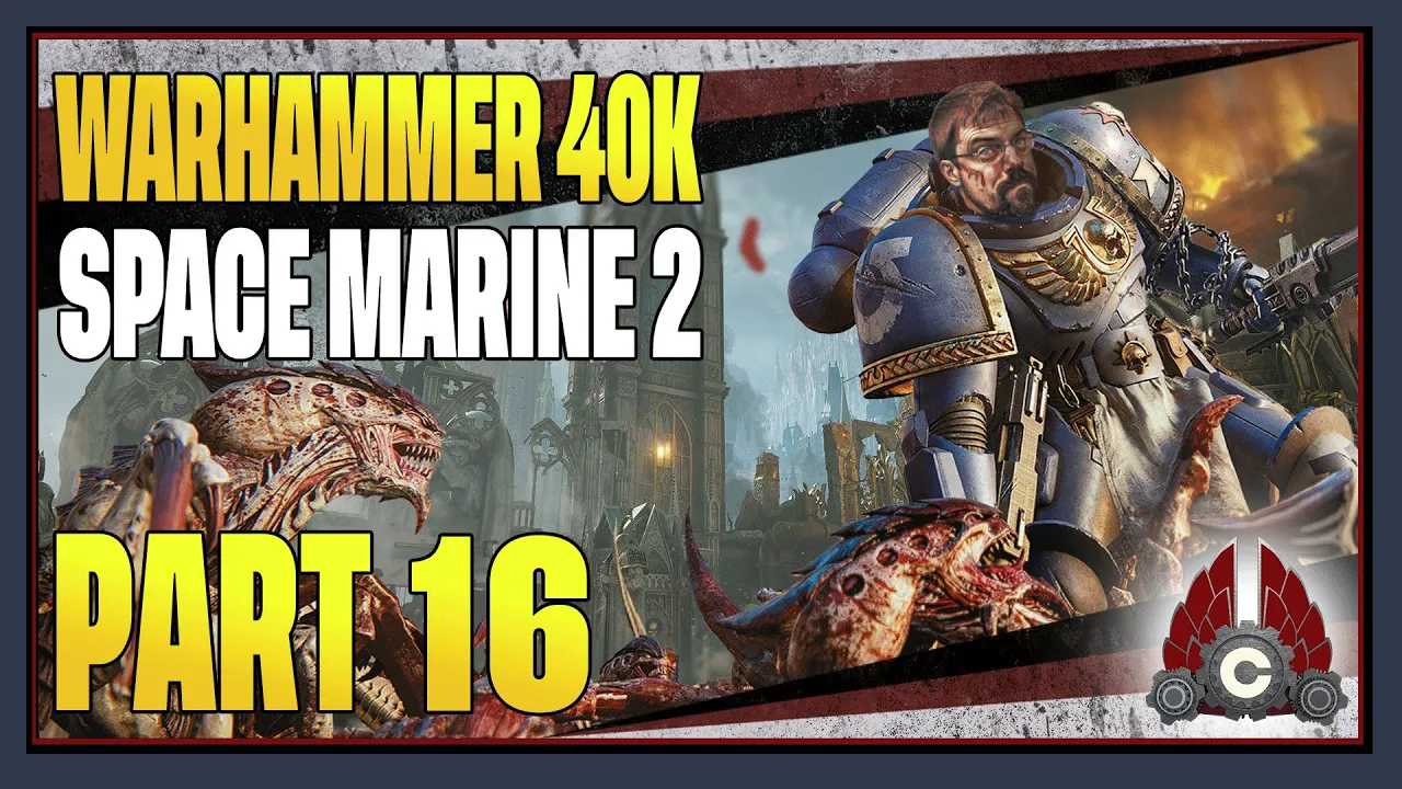 CohhCarnage Plays Warhammer 40000: Space Marine II (Free Key From FOCUS INTERACTIVE) - Part 16