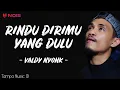 Download Lagu Valdy Nyonk - Rindu Dirimu Yang Dulu (Lirik Lagu) ~ Aku rindu dirimu yang dulu lemah lembut kepadaku