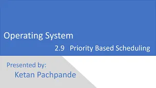 Operating System - 2 9 Priority Based Scheduling