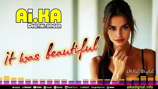 it was beautiful ai ka digital singer official music video