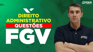 QUESTÕES DIREITO ADMINISTRATIVO PARA A BANCA FGV