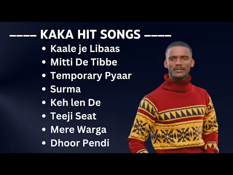Download MP3 Kaka Best Songs || Kaka Hit Songs || Best Punjabi Songs || Kaka Song Jukebox || Hit Songs of Kaka