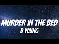 B Young - Murder In The Bed (Lyrics)