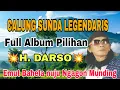 Download Lagu CALUNG LEGENDARIS‼️ FULL ALBUM H. DARSO | EMUT BAHELA NUJU NGAGON MUNDING