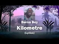 Download Lagu Burna Boy - Kilometre (Lyrics)