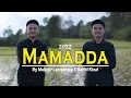 Download Lagu MAMADDA by Muhajir Lamkaruna Feat Saiful Rizal || Cover Sholawat