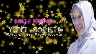 yuni sophia bahagia itu bersamamu official music video liryc 