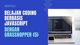 Belajar Coding Berbasis Java Script dengan Grasshopper 5