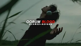 oorum blood slowed reverb sai abhyankkar dude