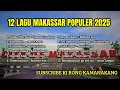 Download Lagu Lagu Makassar terpopuler | kumpulan lagu Makassar terbaik 2025,Ridwan sau,Anto sarro | anci laricci