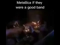 Download Lagu Metallica if they were a good band