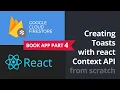 Creating toasts with ReactJS context API complete books app - part 4