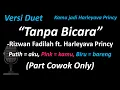 Download Lagu Rizwan Fadilah ft. Harleyava Princy - Tanpa Bicara (Part Cowok Only) | Duet Version | Cover