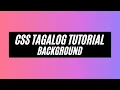 CSS Basic Tutorial for Beginners CSS Background TAGALOG