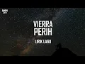 Download Lagu VIERRA PERIH  LIRIK LAGU