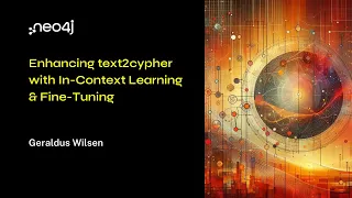Thumbnail for Neo4j Live: Enhancing text2cypher with In-Context Learning & Fine-Tuning video