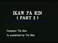 AVSEQ12 Ikaw Pa Rin (Part 2) - Tito Mina