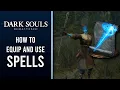 How To Equip And Use Magic Spells Miracles Pyromancies - Dark Souls Remastered
