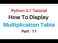 Python 3 7 Tutorial Display The Multiplication Table Jupyter Notebook
