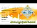 Download Lagu Lagu Religi Spesial Lebaran Terenak Sepanjang Masa | Bimbo | Sabyan | Project Pop | Ungu | Uje