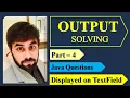 Output Solving Part - 4 Java Programs Board Questions Java Code Outputs CBSE Class XII IP