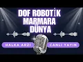 Download Lagu DOF ROBOTİK - MARMARA- DÜNYA KARANLIK ODA YAYINI