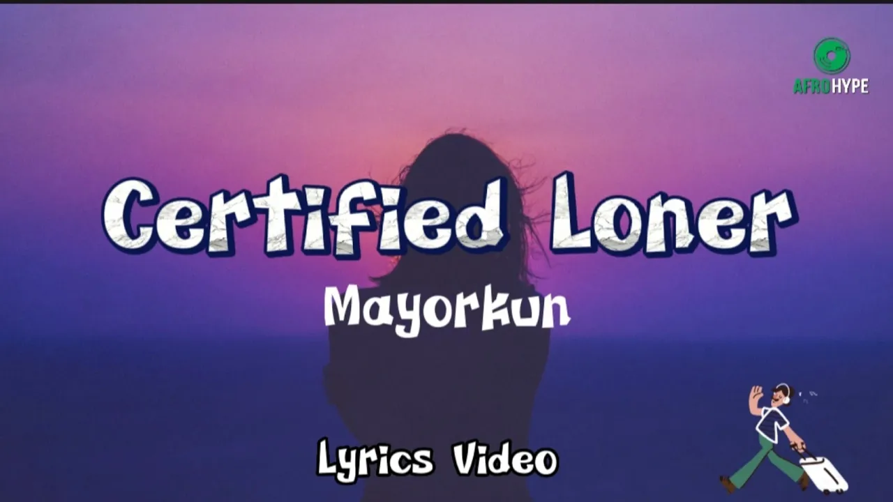 Mayorkun - Certified Loner Lyrics Video Mayorkun - Certified Loner Lyrics Video